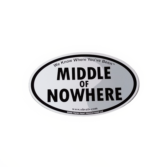 MIDDLE OF NOWHERE Oval Magnet